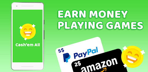 Cash’em All - Earn While Having Fun